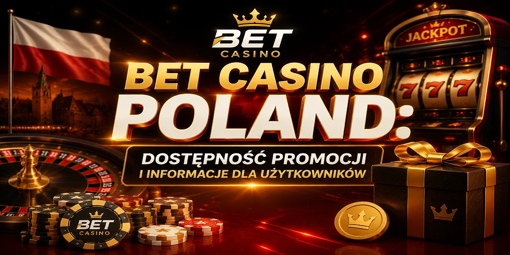 Bet Casino Poland Dostępność Promocji I Informacje Dla Użytkowników